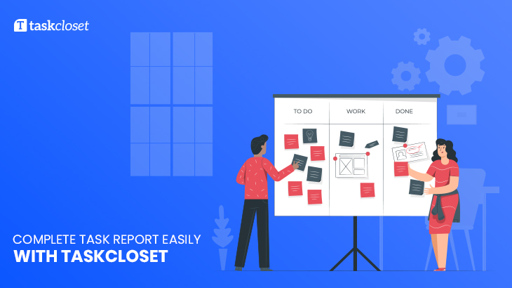 Complete task report easily with Task closet