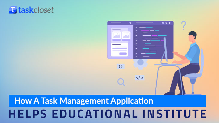 How A Task Management Application Helps Educational Institute | best ...